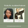 Woke By Accident Episode 103, Guest Author Trey Styles- Protect your Peace