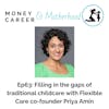 Ep 63: Filling in the Gaps of Traditional Childcare with Flexible Care co-founder Priya Amin