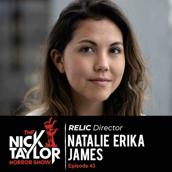 RELIC Director, Natalie Erika James [Episode 43]
