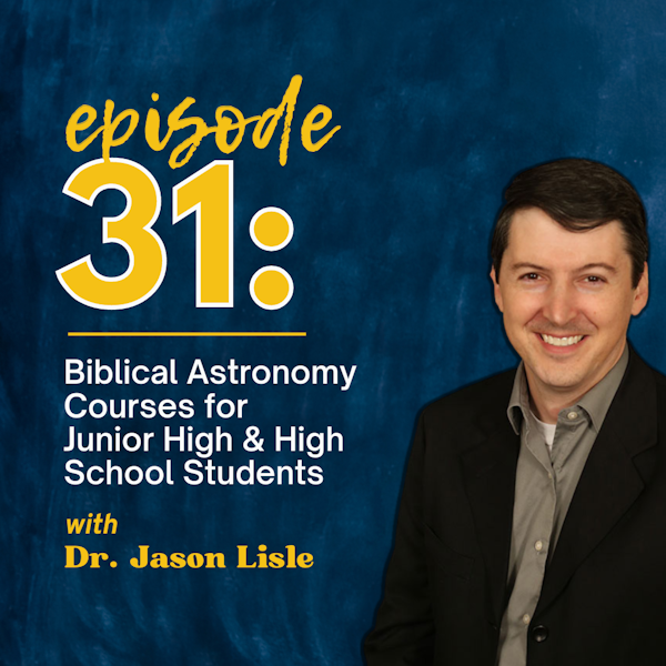Biblical Astronomy Homeschool Courses for Junior High & High School Students with Dr. Jason Lisle