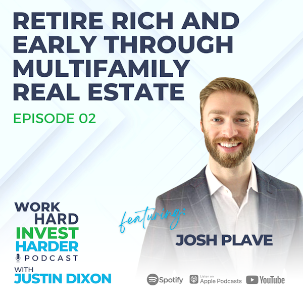 EP02 | Retire Rich and Early Through Multifamily Real Estate with Josh Plave