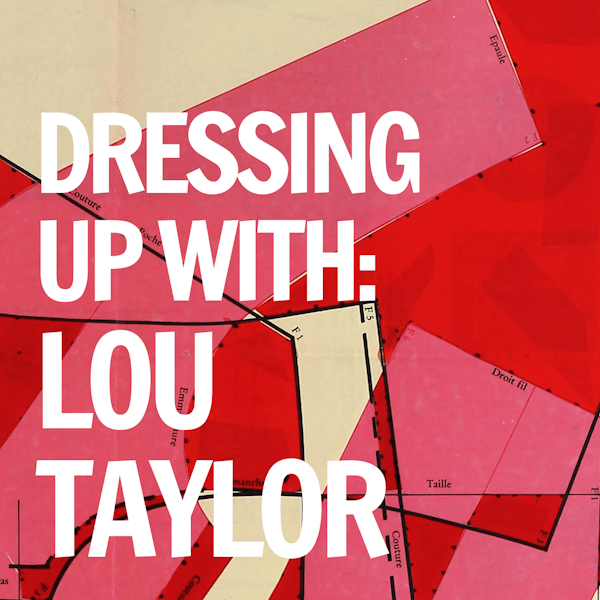 Dressing Up With… Lou Taylor