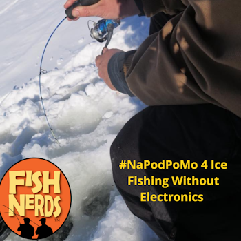 NaPodPoMo 4 Ice Fishing Without Electronics