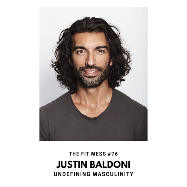 Man Enough: Undefining Masculinity with Justin Baldoni