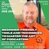 Ep295: Beginner-Friendly Tools and Techniques to Master the Art of Podcasting - Michael Lamb