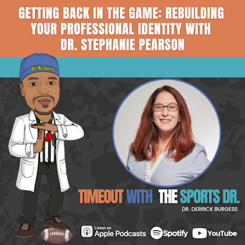 Getting Back in the Game: Rebuilding Your Professional Identity with Dr. Stephanie Pearson