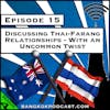 Discussing Thai-Farang Relationships - With an Uncommon Twist [Season 4, Episode 15]