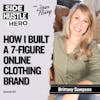 64: How I Built A 7-Figure Online Clothing Brand, with Brittany Sampson