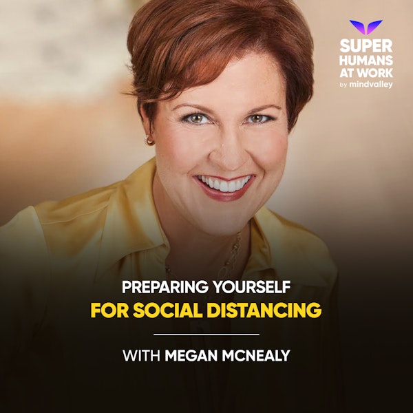 Preparing Yourself For Social Distancing - Megan McNealy