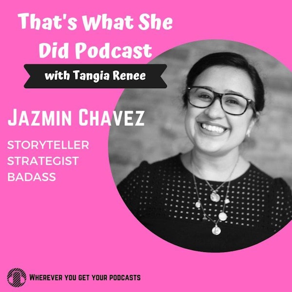 S4E7: How To Be A Digital Storyteller with Jazmin Chavez