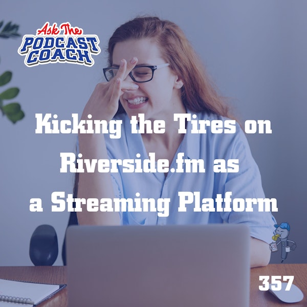 Kicking the Tires on Riverside.fm as  a Streaming Platform