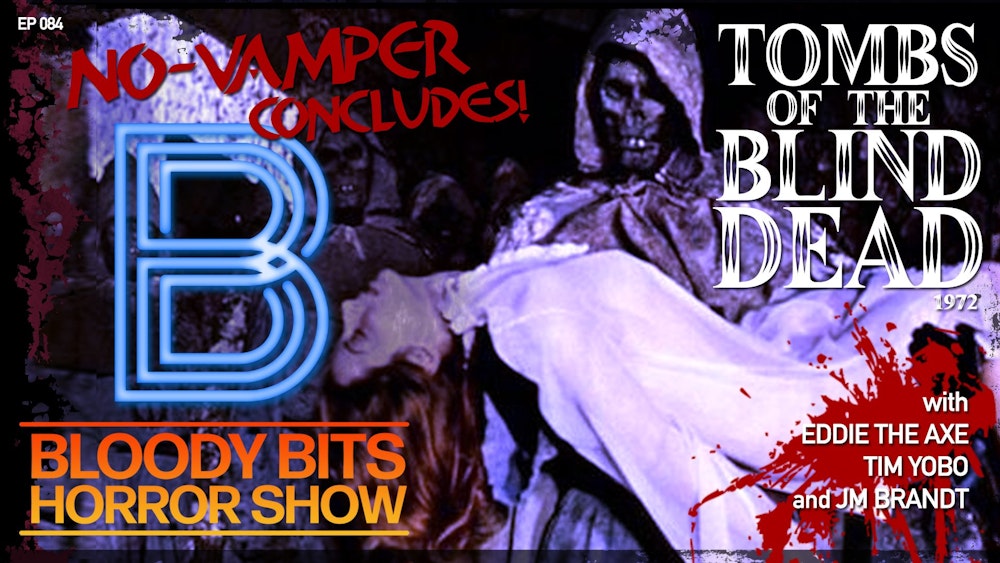 EP84 - Tombs of the Blind Dead