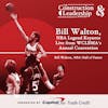 296 :: Bill Walton, NBA Legend - Keynote Live from WCLBMA's Annual Convention