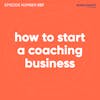 57. Steps To Start A New Coaching Business