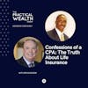 Confessions of a CPA: The Truth About Life Insurance with Bryan Bloom - Episode 214