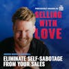 Eliminate self-SABOtage from your sales - Jason Marc Campbell