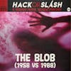 225: The Blob (1958 vs 1988)