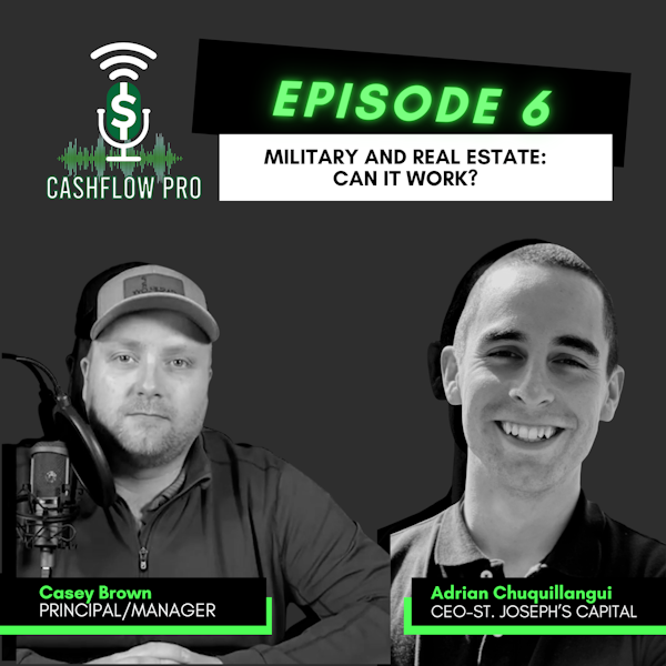 Military and Real Estate: Can it Work? with Adrian Chuquillangui