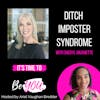 Ep. 75 Ditch Imposter Syndrome with Sheryl Anjanette