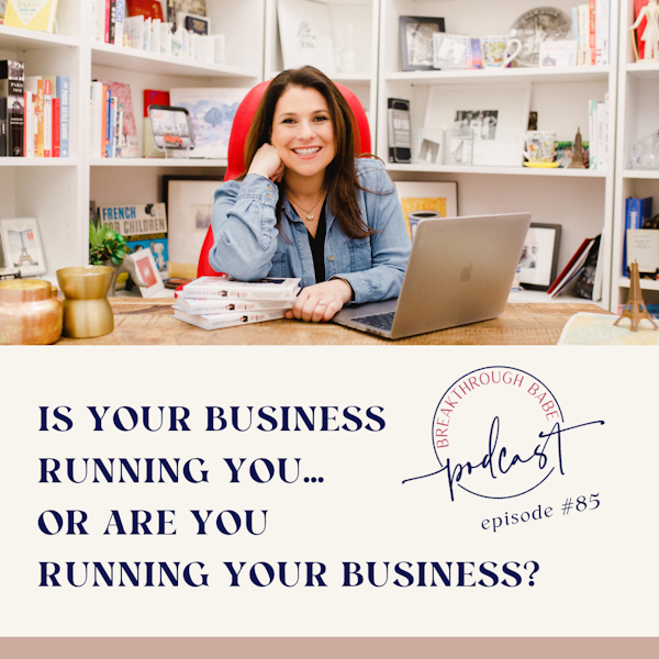 Is Your Business Running You… or Are You Running Your Business?