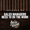 Sales Managers Need to Do the Work