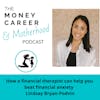 Ep 51: How a financial therapist can help you beat financial anxiety with Lindsay Bryan Podvin