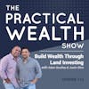 Build Wealth Through Land Investing with Adam Southey & Justin Sliva - Episode 113