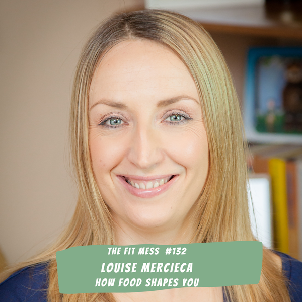 ​​The Lies You're Being Fed About Nutrition And How To Clean Up Your Diet With Louise Mercieca