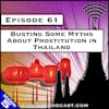 Busting Some Myths About Prostitution in Thailand [S5.E61]