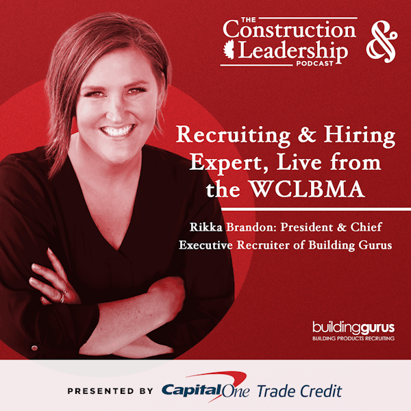 295 :: Rikka Brandon: Recruiting and Hiring Expert, Live from the WCLBMA Annual Conference