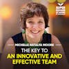 The Key To An Innovative And Effective Team - Michelle Natalya Moore