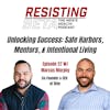 Ep 27: Unlocking Success: Safe Harbors, Mentors, & Intentional Living W/ Marcus Murphy