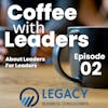 Coffee with The People Whisperer: Jack Galloway on the Importance of Caring for People in Leadership