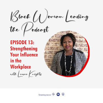 EP13: Strengthening Your Influence in the Workplace