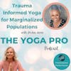 Trauma Informed Yoga for Marginalized Populations