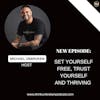 Set Yourself FREE, Trust Yourself and Thriving | Trauma Healing Podcast