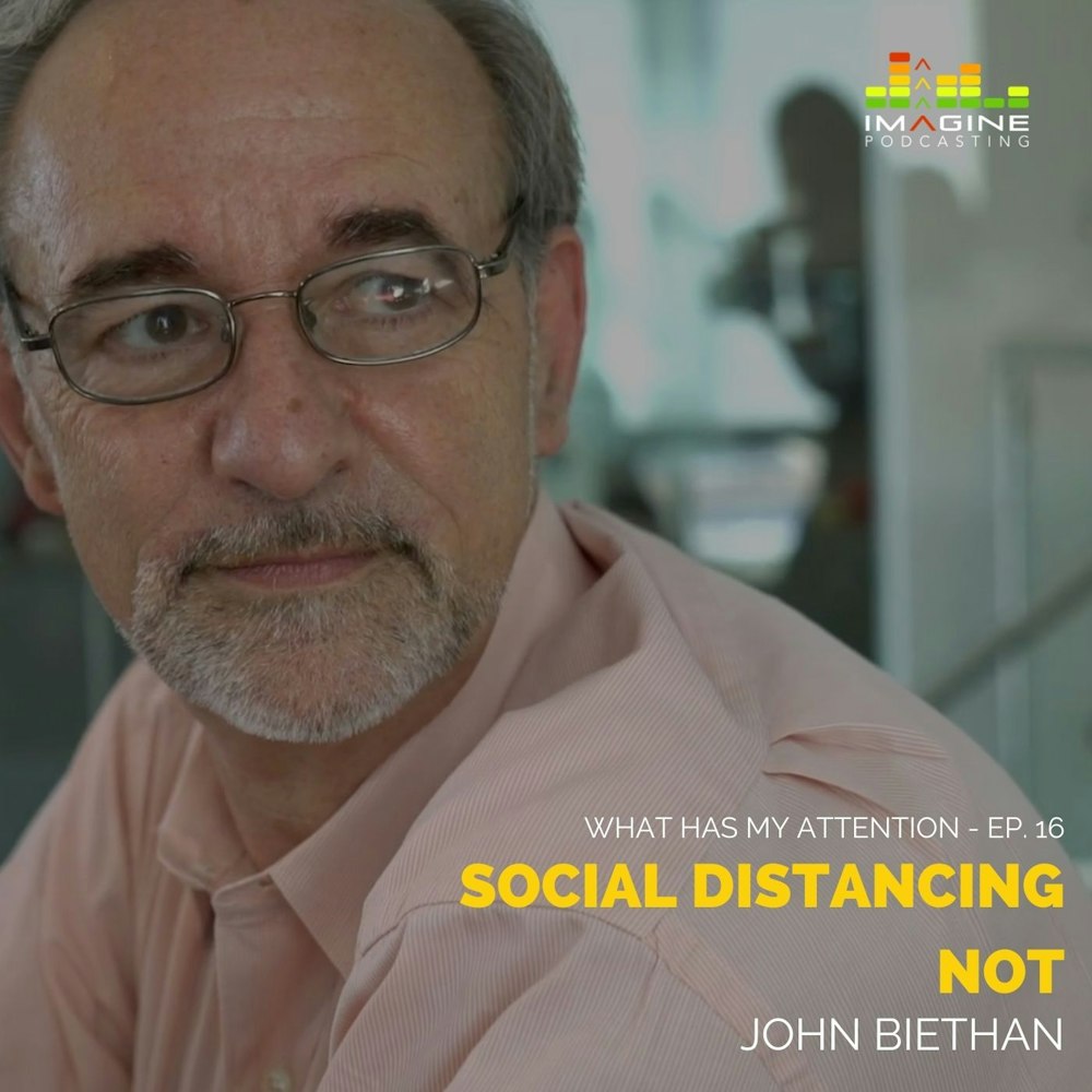 Ep. 16 Social Distancing NOT