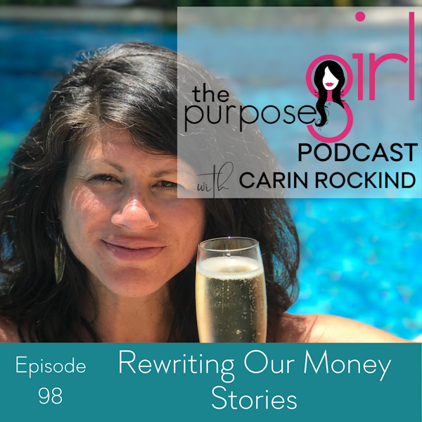 The PurposeGirl Podcast Episode 098: Rewriting Our Money Stories