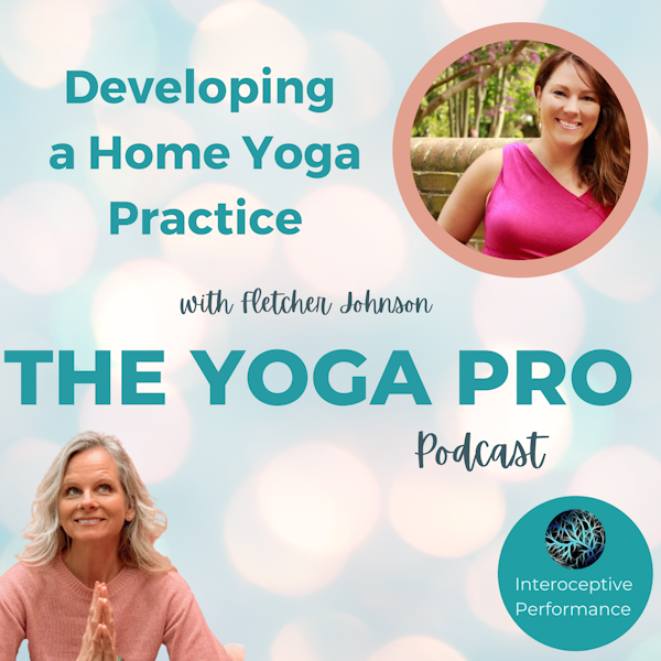 Developing a Home Yoga Practice with Fletcher Johnson