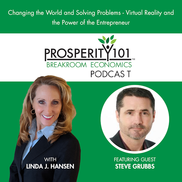 Changing the World and Solving Problems - Virtual Reality and the Power of the Entrepreneur – with Steve Grubbs [Ep. 28]