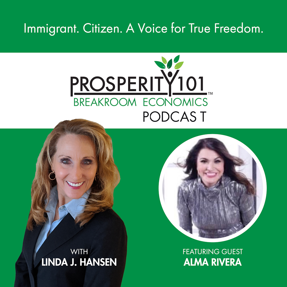 Immigrant. Citizen. A Voice for True Freedom. – with Alma Rivera [Ep. 72]