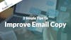 Three Simple Tips to Improve Email Copy Today!
