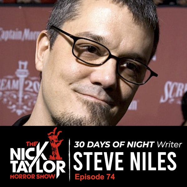 30 DAYS OF NIGHT Writer & Prolific Comic Author, Steve Niles [Episode 74]