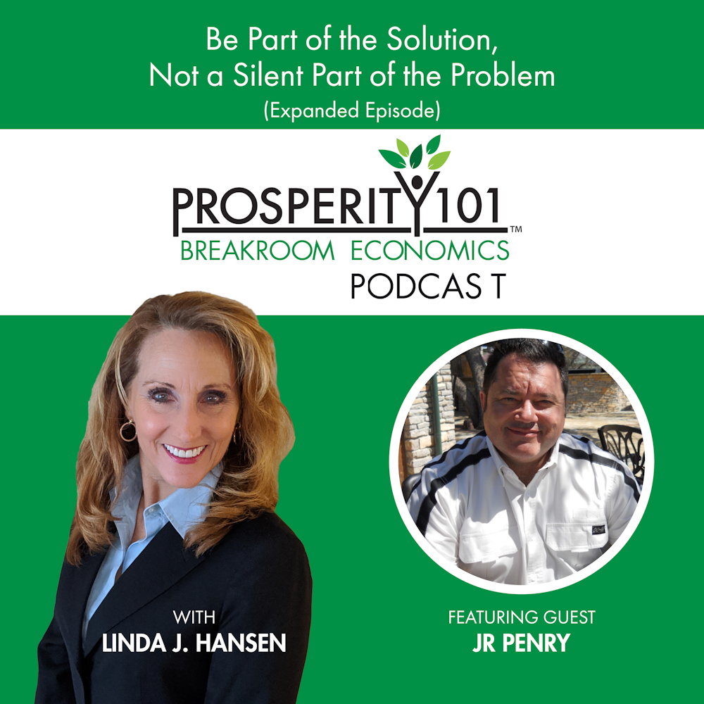 Be Part of the Solution, Not a Silent Part of the Problem (Expanded Episode) – with J.R. Penry [Ep. 69]