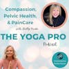 Compassion, Pelvic Health, and Pain Care with Shelly Prosko
