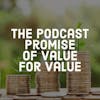 The Podcast Promise Of Value For Value