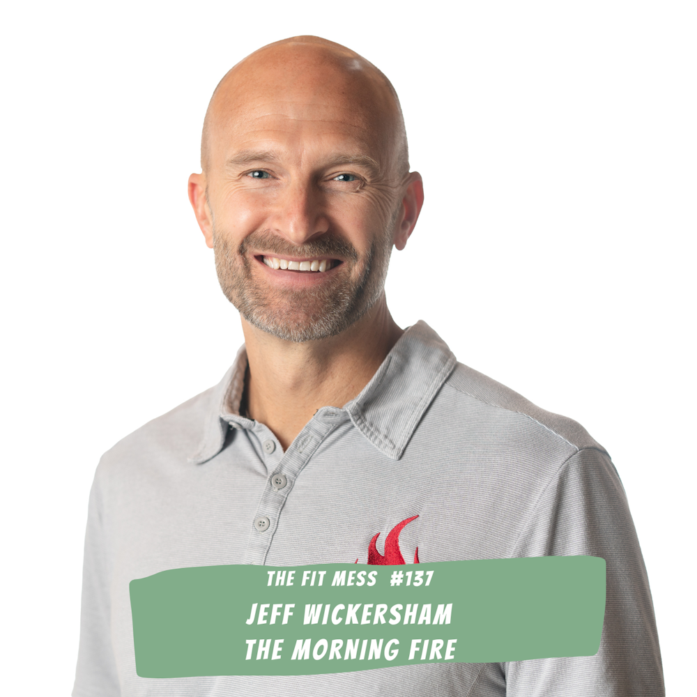 How To Become The Best Version Of Yourself Even When You Feel Like The Worst Version Of Yourself With Jeff Wickersham