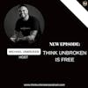 E322: Think Unbroken Is free | CPTSD and Trauma Healing Coach