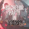 Is a Bachelor Party in Vegas Stupendous?