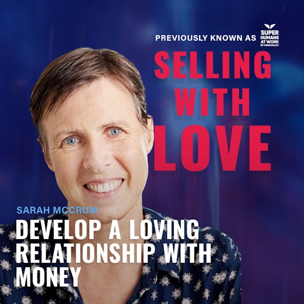 Develop a loving relationship with money  - Sarah McCrum